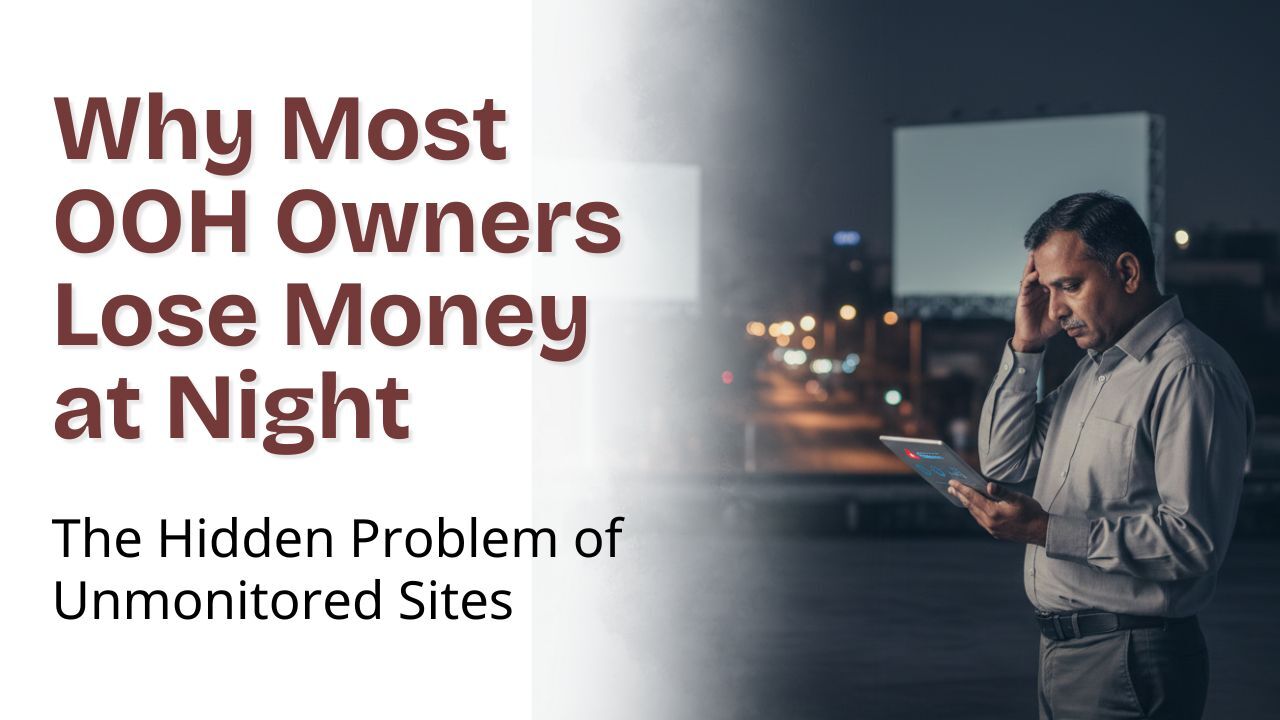 Why Most OOH Owners Lose Money at Night – The Hidden Problem of Unmonitored Sites
